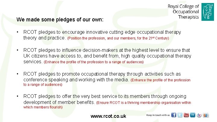 We made some pledges of our own: • RCOT pledges to encourage innovative cutting