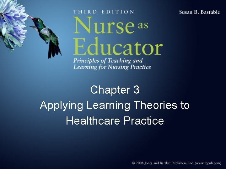 Chapter 3 Applying Learning Theories to Healthcare Practice 