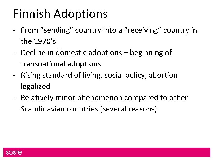 Finnish Adoptions - From ”sending” country into a ”receiving” country in the 1970’s - Finnish Adoptions - From ”sending” country into a ”receiving” country in the 1970’s -
