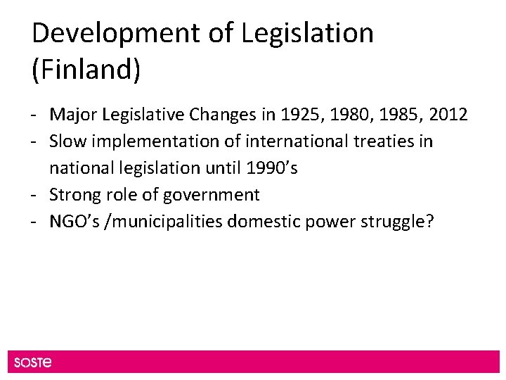 Development of Legislation (Finland) - Major Legislative Changes in 1925, 1980, 1985, 2012 - Development of Legislation (Finland) - Major Legislative Changes in 1925, 1980, 1985, 2012 -