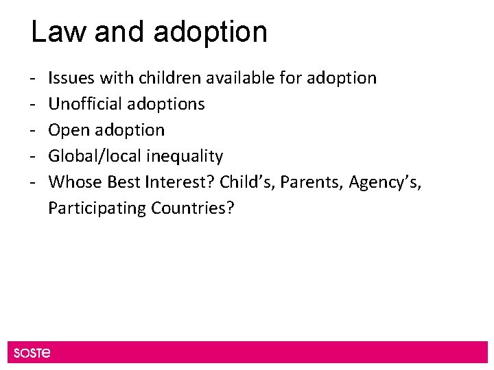 Law and adoption - Issues with children available for adoption Unofficial adoptions Open adoption Law and adoption - Issues with children available for adoption Unofficial adoptions Open adoption