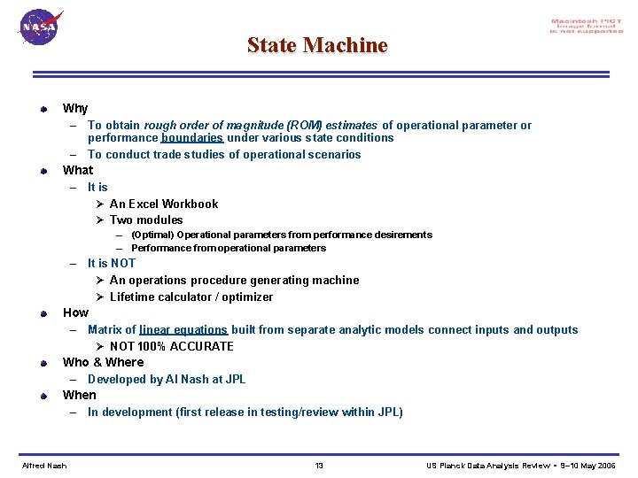State Machine Why – To obtain rough order of magnitude (ROM) estimates of operational