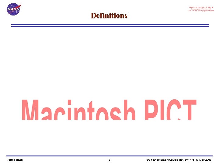 Definitions Alfred Nash 3 US Planck Data Analysis Review • 9– 10 May 2006