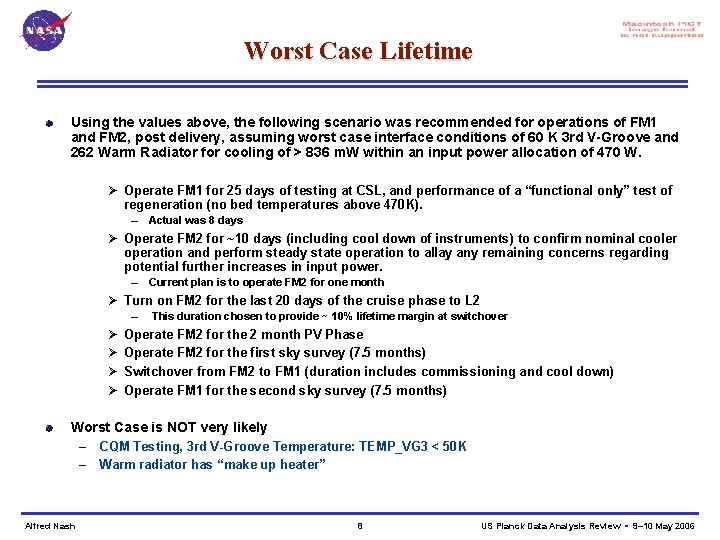 Worst Case Lifetime Using the values above, the following scenario was recommended for operations