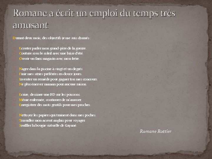 Romane a écrit un emploi du temps très amusant Durant deux mois, des objectifs Romane a écrit un emploi du temps très amusant Durant deux mois, des objectifs