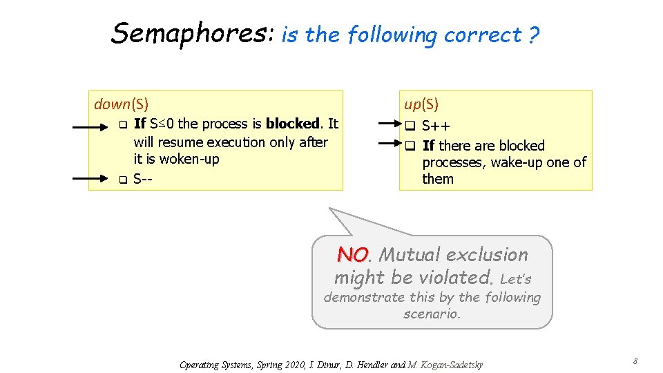 Semaphores: is the following correct ? down(S) q q up(S) If S≤ 0 the