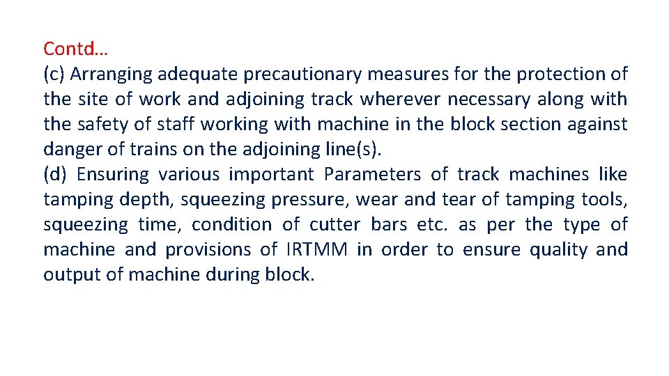 Contd… (c) Arranging adequate precautionary measures for the protection of the site of work