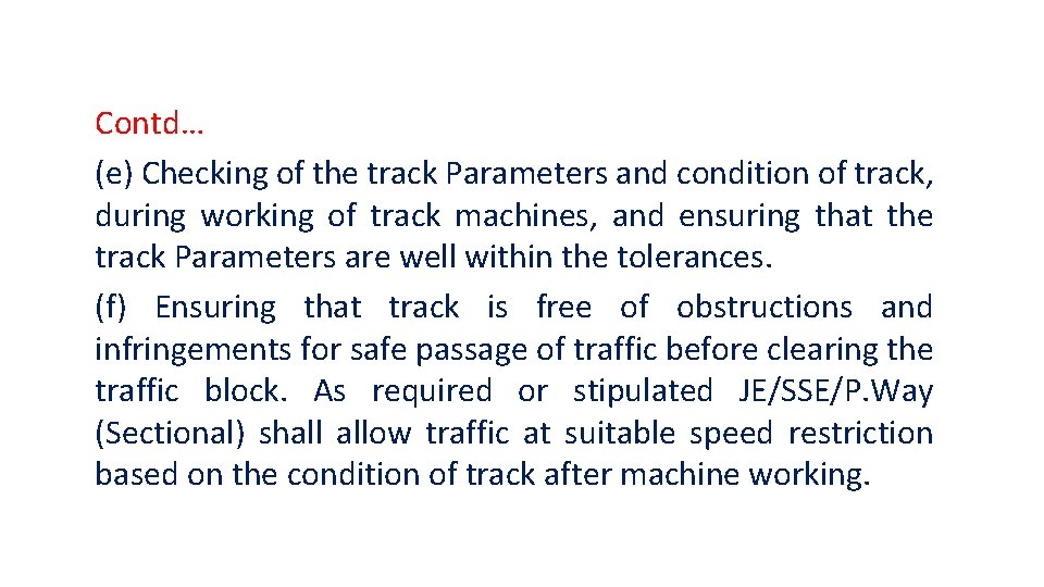 Contd… (e) Checking of the track Parameters and condition of track, during working of