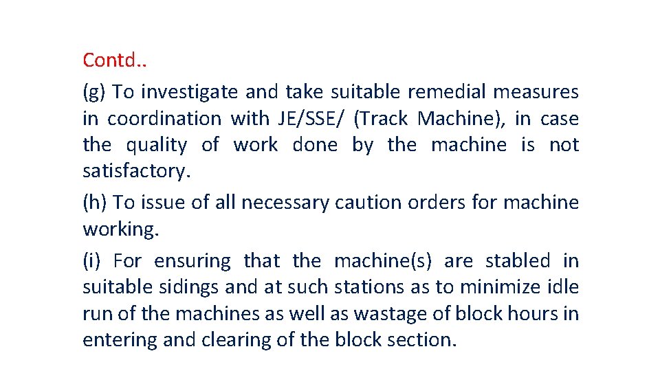 Contd. . (g) To investigate and take suitable remedial measures in coordination with JE/SSE/