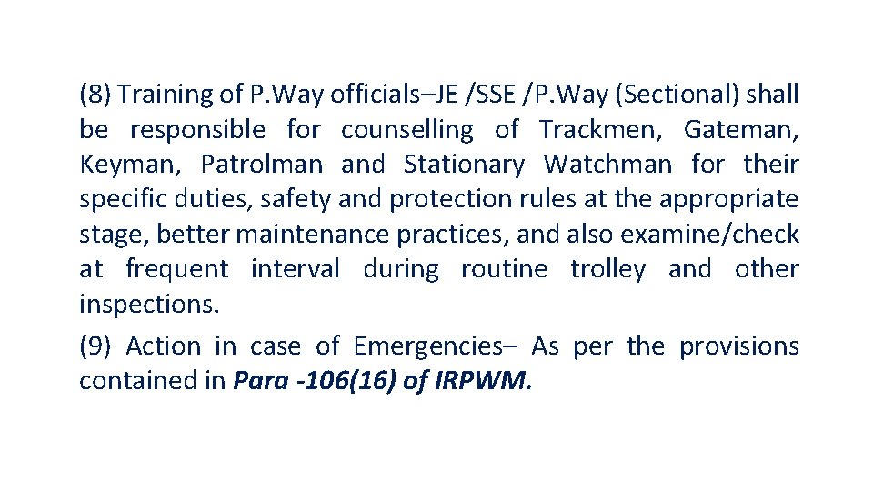 (8) Training of P. Way officials–JE /SSE /P. Way (Sectional) shall be responsible for