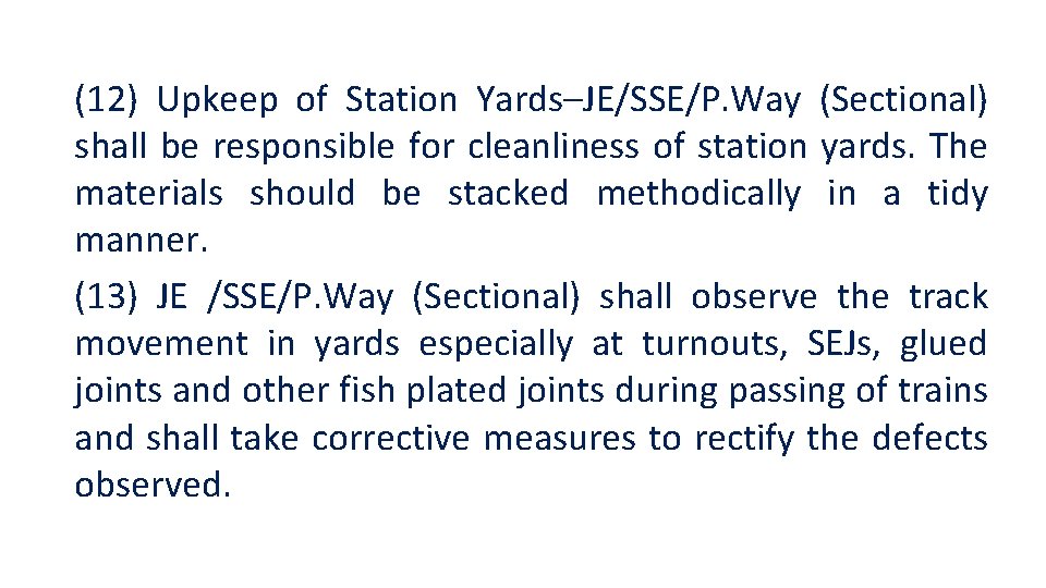 (12) Upkeep of Station Yards–JE/SSE/P. Way (Sectional) shall be responsible for cleanliness of station