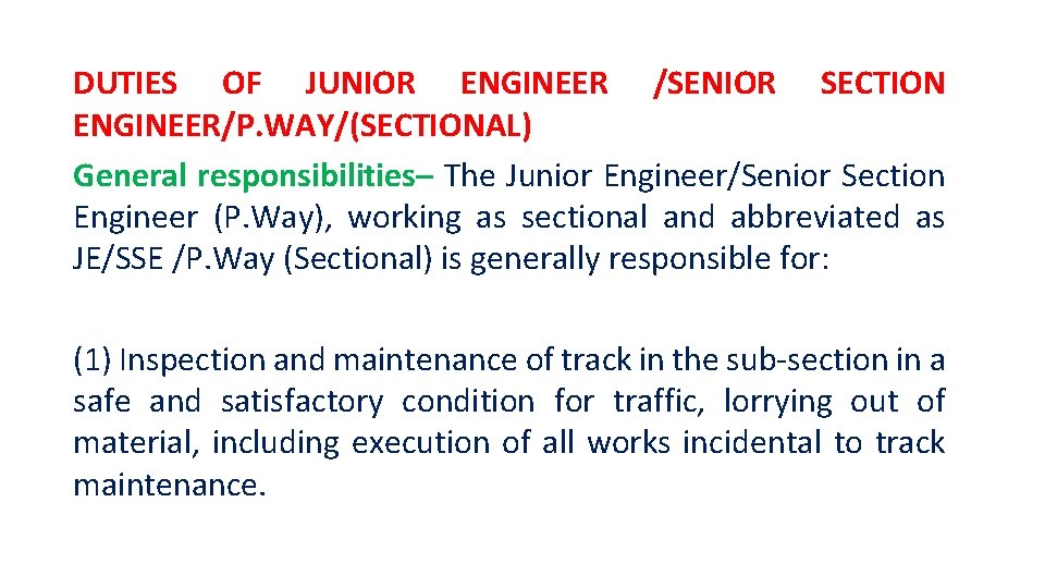 DUTIES OF JUNIOR ENGINEER /SENIOR SECTION ENGINEER/P. WAY/(SECTIONAL) General responsibilities– The Junior Engineer/Senior Section