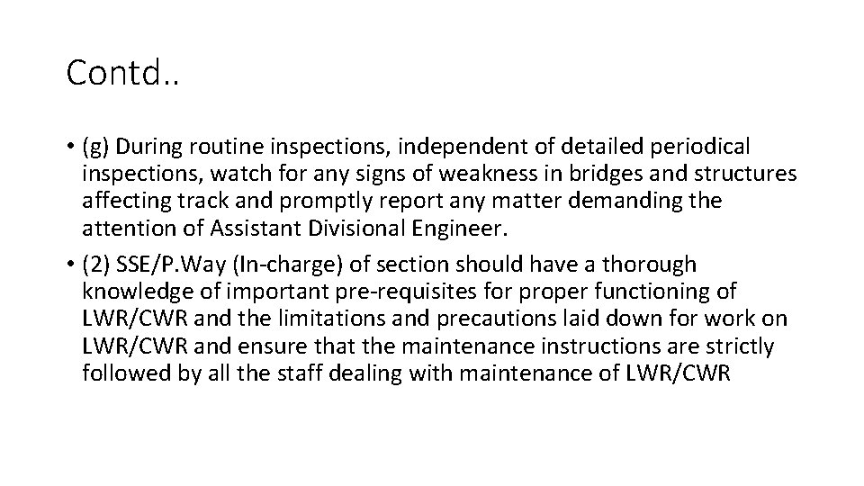 Contd. . • (g) During routine inspections, independent of detailed periodical inspections, watch for