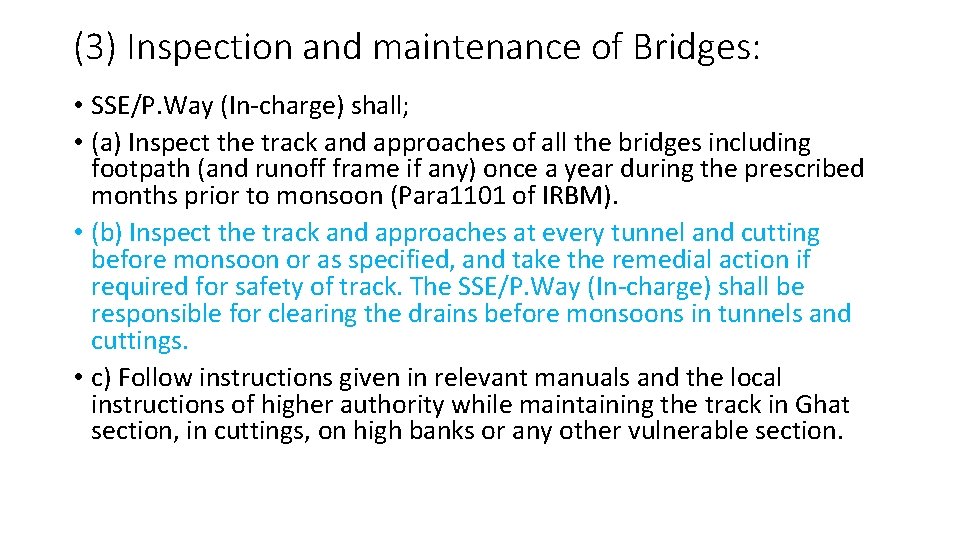 (3) Inspection and maintenance of Bridges: • SSE/P. Way (In-charge) shall; • (a) Inspect