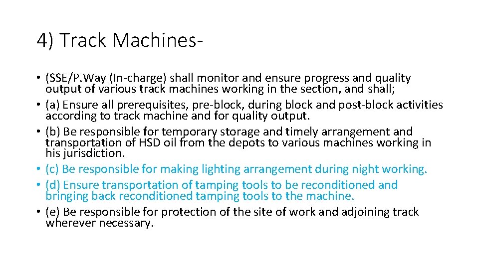 4) Track Machines • (SSE/P. Way (In-charge) shall monitor and ensure progress and quality