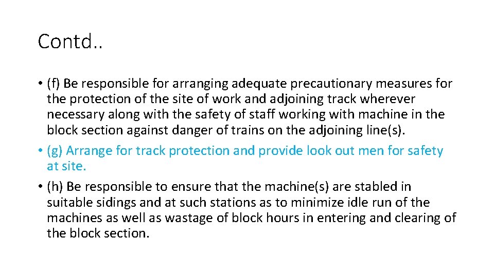 Contd. . • (f) Be responsible for arranging adequate precautionary measures for the protection