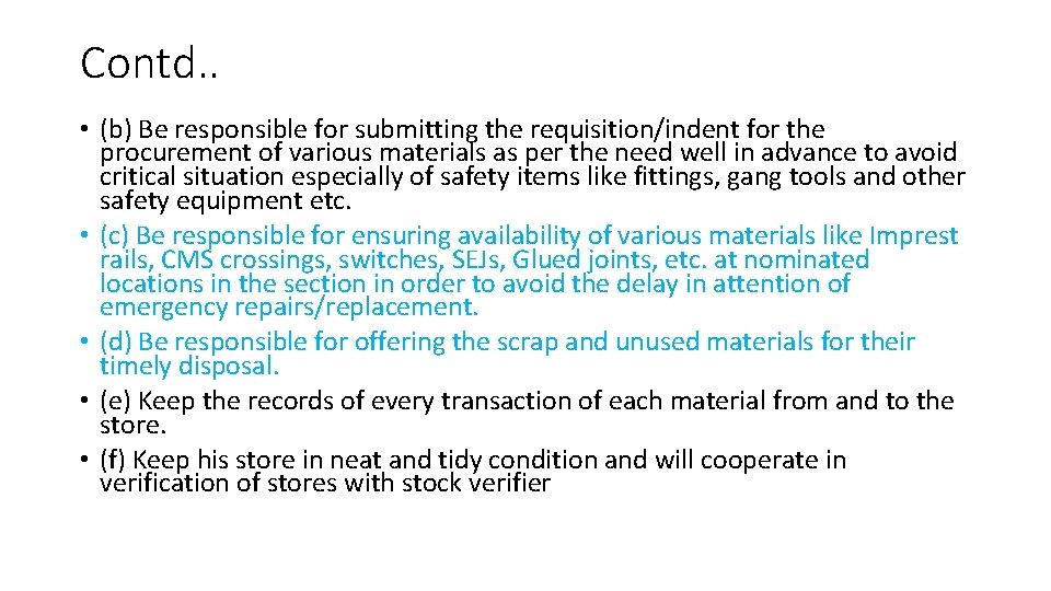 Contd. . • (b) Be responsible for submitting the requisition/indent for the procurement of