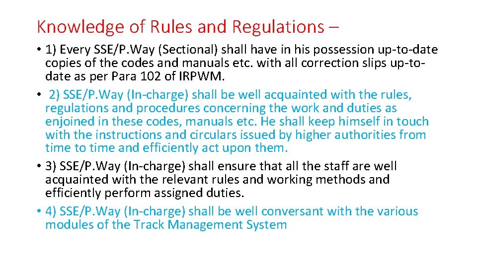 Knowledge of Rules and Regulations – • 1) Every SSE/P. Way (Sectional) shall have