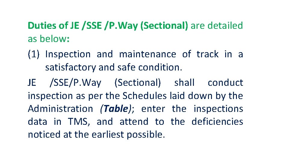 Duties of JE /SSE /P. Way (Sectional) are detailed as below: (1) Inspection and