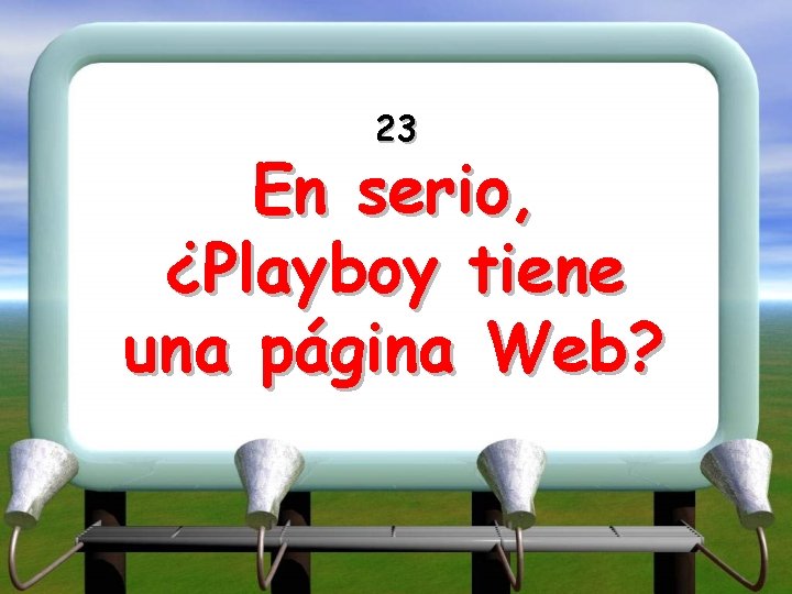 23 En serio, ¿Playboy tiene una página Web? 
