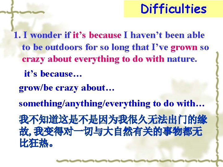 Difficulties 1. I wonder if it’s because I haven’t been able to be outdoors