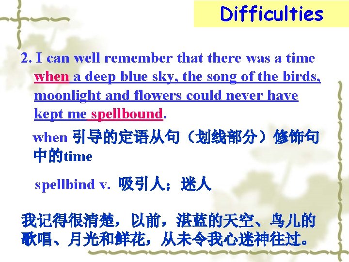 Difficulties 2. I can well remember that there was a time when a deep