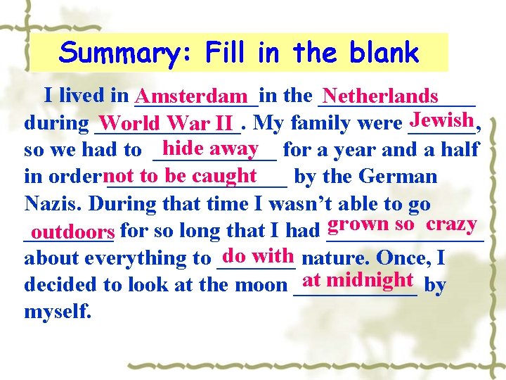 Summary: Fill in the blank I lived in ______in the _______ Amsterdam Netherlands Jewish