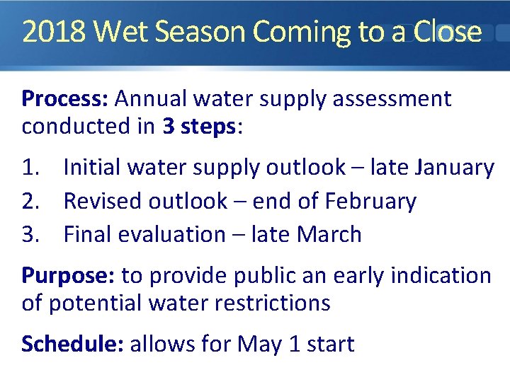 2018 Wet Season Coming to a Close Process: Annual water supply assessment conducted in