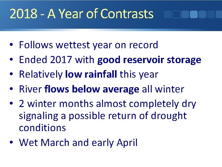 2018 - A Year of Contrasts Follows wettest year on record Ended 2017 with