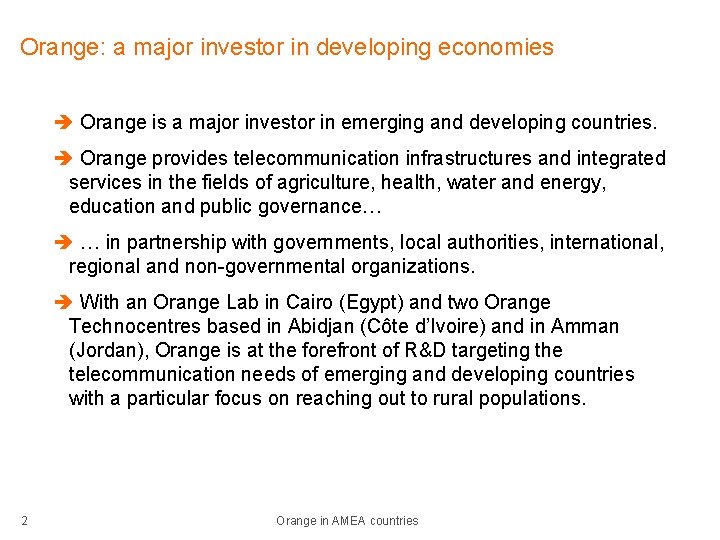 Orange: a major investor in developing economies Orange is a major investor in emerging