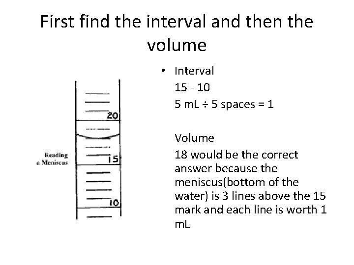 First find the interval and then the volume • Interval • 15 - 10