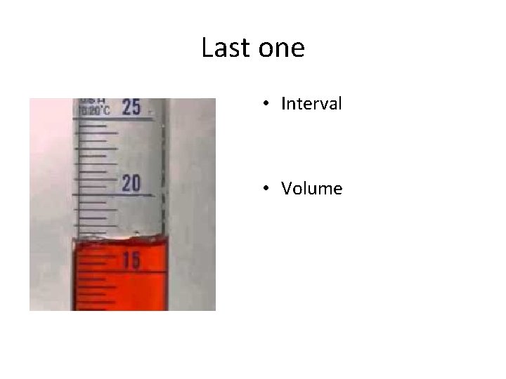 Last one • Interval • Volume 