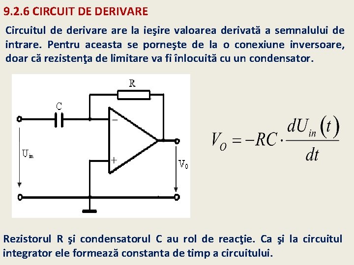 9. 2. 6 CIRCUIT DE DERIVARE Circuitul de derivare la ieşire valoarea derivată a