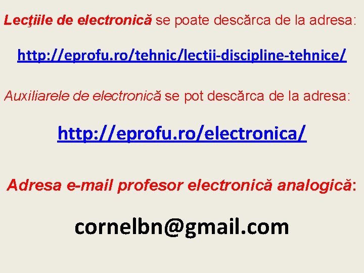 Lecţiile de electronică se poate descărca de la adresa: http: //eprofu. ro/tehnic/lectii-discipline-tehnice/ Auxiliarele de