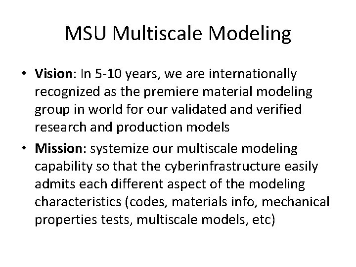 MSU Multiscale Modeling • Vision: In 5 -10 years, we are internationally recognized as