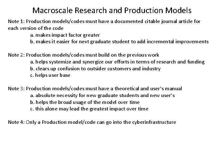 Macroscale Research and Production Models Note 1: Production models/codes must have a documented citable