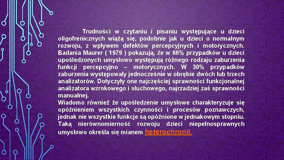 Trudności w czytaniu i pisaniu występujące u dzieci oligofrenicznych wiążą się, podobnie jak u Trudności w czytaniu i pisaniu występujące u dzieci oligofrenicznych wiążą się, podobnie jak u