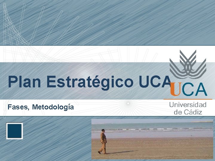 Plan Estratégico UCA Fases, Metodología 