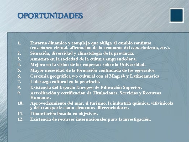 OPORTUNIDADES 1. 2. 3. 4. 5. 6. 7. 8. 9. 10. 11. 12. Entorno