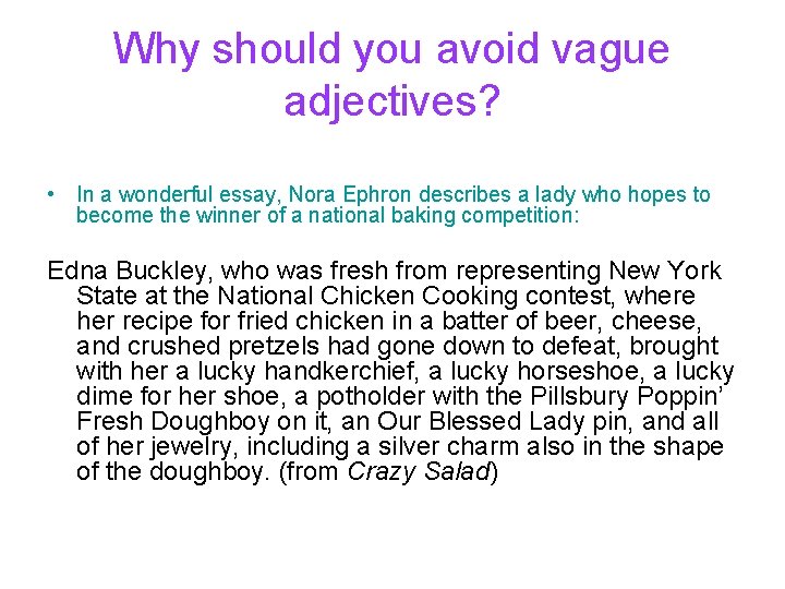 Why should you avoid vague adjectives? • In a wonderful essay, Nora Ephron describes Why should you avoid vague adjectives? • In a wonderful essay, Nora Ephron describes