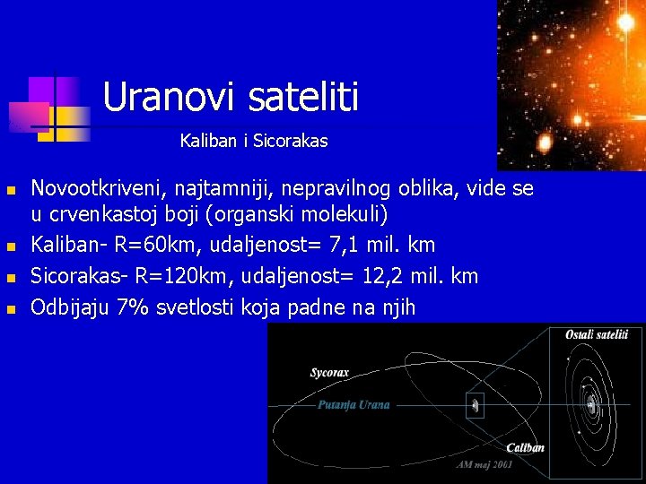 Uranovi sateliti Kaliban i Sicorakas n n Novootkriveni, najtamniji, nepravilnog oblika, vide se u Uranovi sateliti Kaliban i Sicorakas n n Novootkriveni, najtamniji, nepravilnog oblika, vide se u