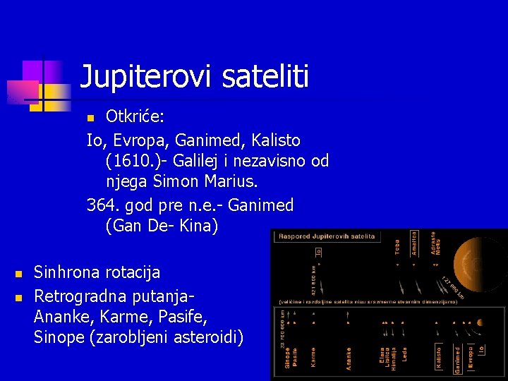 Jupiterovi sateliti Otkriće: Io, Evropa, Ganimed, Kalisto (1610. )- Galilej i nezavisno od njega Jupiterovi sateliti Otkriće: Io, Evropa, Ganimed, Kalisto (1610. )- Galilej i nezavisno od njega