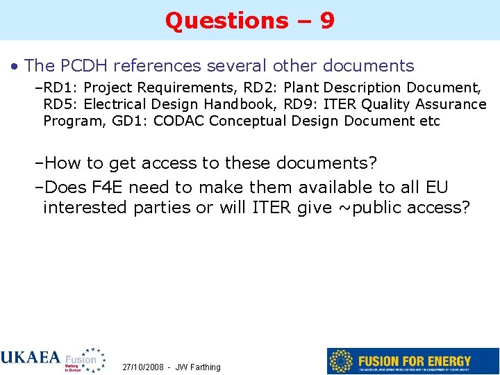 Questions – 9 • The PCDH references several other documents –RD 1: Project Requirements,