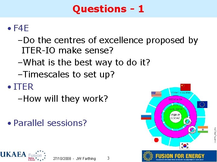Questions - 1 • F 4 E –Do the centres of excellence proposed by