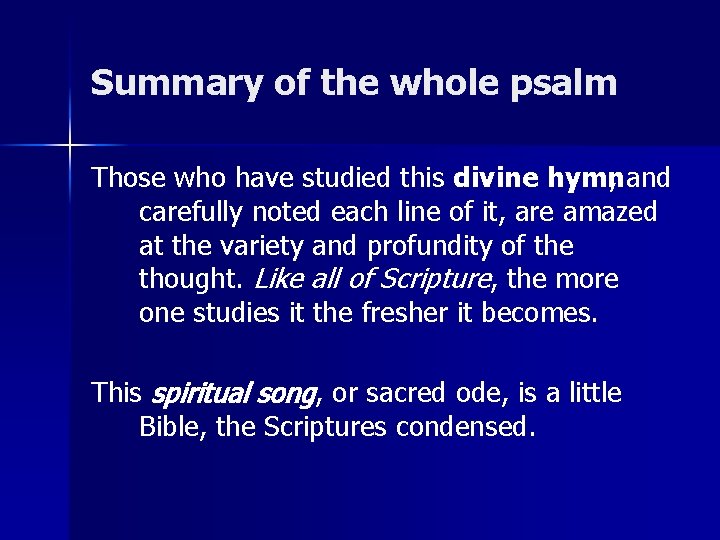 Summary of the whole psalm Those who have studied this divine hymn , and