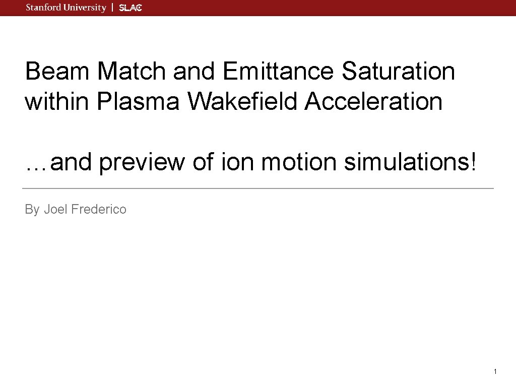 Beam Match and Emittance Saturation within Plasma Wakefield Acceleration …and preview of ion motion