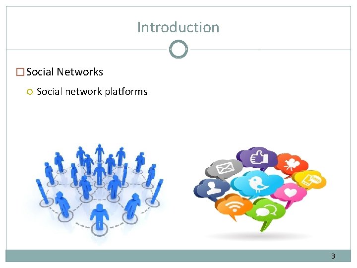 Introduction � Social Networks Social network platforms 3 