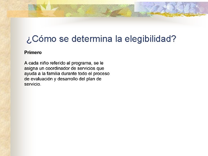 ¿Cómo se determina la elegibilidad? 