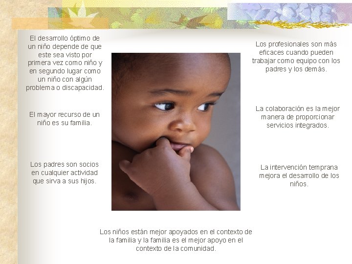 El desarrollo óptimo de un niño depende de que este sea visto por primera