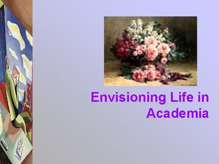 Envisioning Life in Academia 